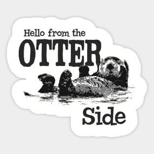 Hello from the OTTER side Sticker